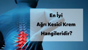 En iyi agri Kesici Krem Hangileridir