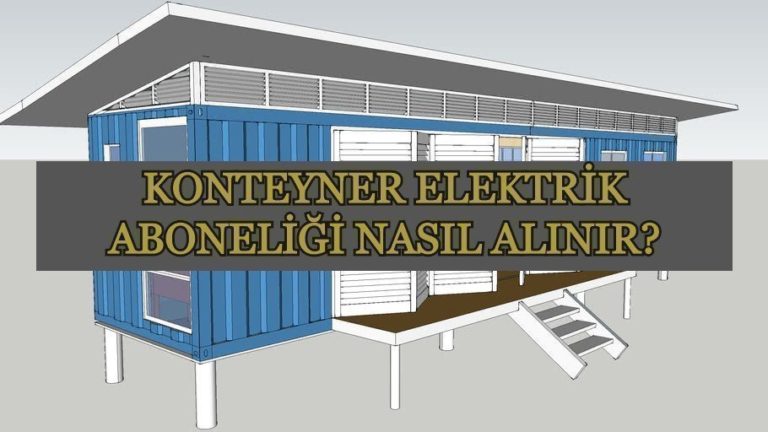 Konteyner Elektrik Aboneliği Nasıl Alınır